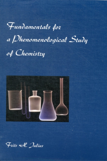 Book cover of: Fundamentals for a Phenomenological Study of Chemistry