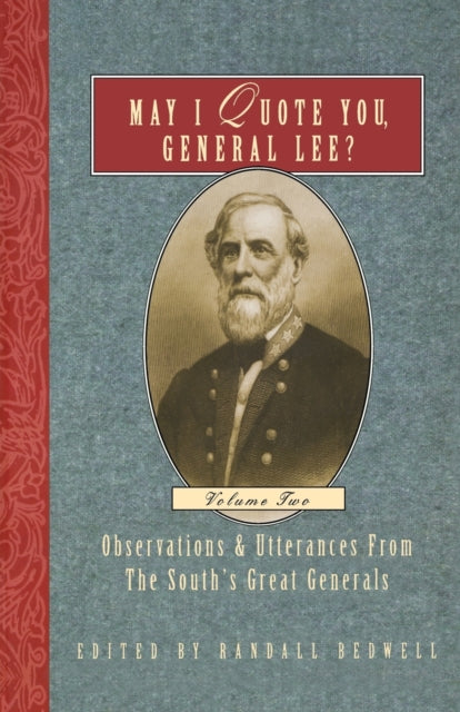 Book cover of: May I Quote You, General Lee? (Volume 2). By: Randall J. Bedwell
