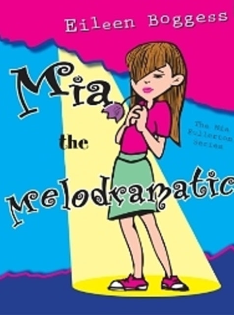 Book cover of: Mia the Melodramatic. By: Eileen Boggess