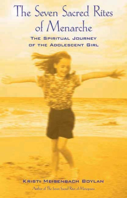 Book cover of: Seven Sacred Rites Of Menarche. By: Kristi Meisenbach Boylan