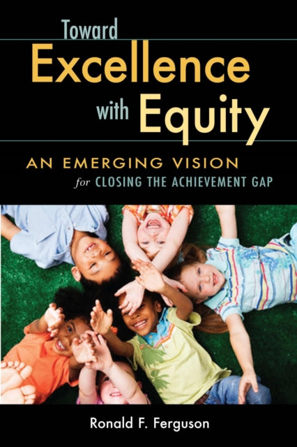 Book cover of: Toward Excellence with Equity. By: Ronald F. Ferguson