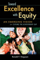 Book cover of: Toward Excellence with Equity. By: Ronald F. Ferguson