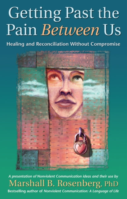 Book cover of: Getting Past the Pain Between Us. By: Marshall B. Rosenberg