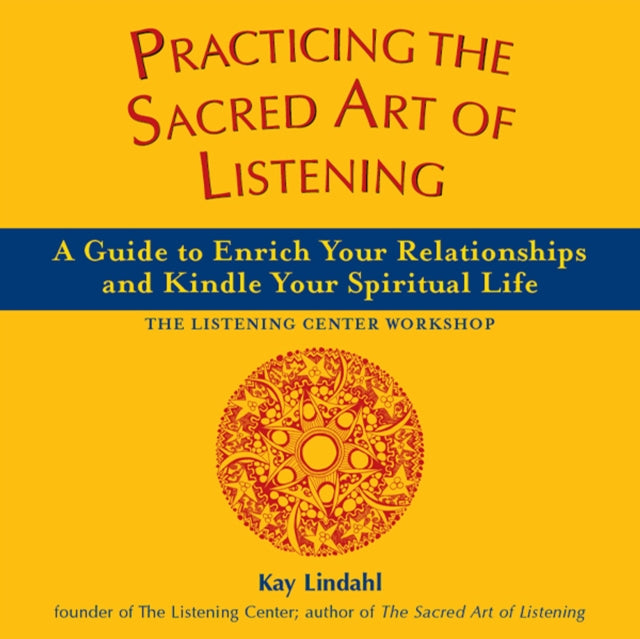 Book cover of: Practicing the Sacred Art of Listening. By: Kay Lindahl