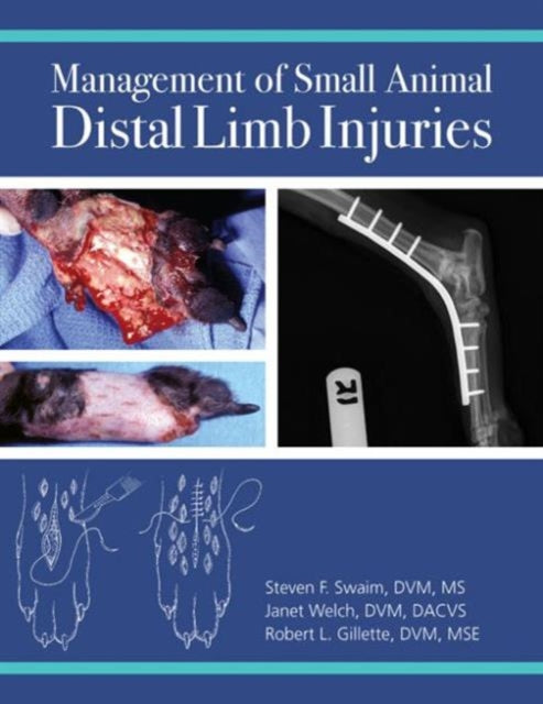 Book cover of: Management of Small Animal Distal Limb Injuries. By: Stephen Swaim