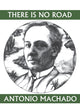 Book cover of: There is No Road. By: Antonio Machado