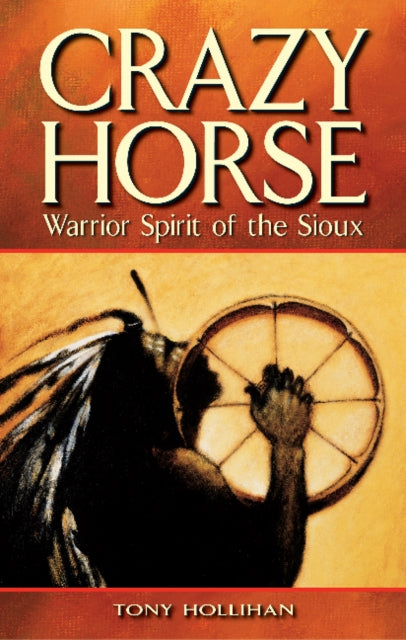 Book cover of: Crazy Horse. By: Tony Hollihan