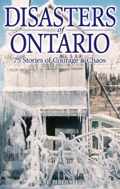 Book cover of: Disasters of Ontario. By: Rene Biberstein