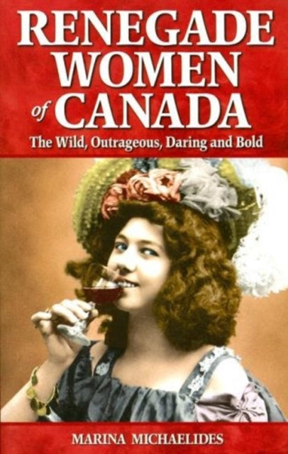 Book cover of: Renegade Women of Canada. By: Marina Michaelides