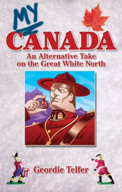 Book cover of: My Canada. By: Geordie Telfer