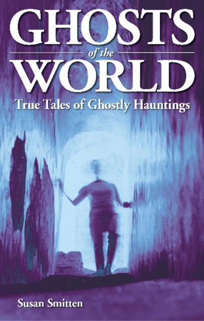 Book cover of: Ghosts of the World. By: Susan Smitten