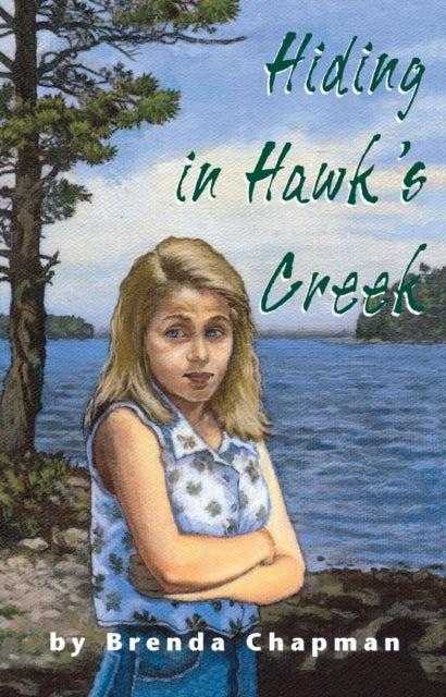 Book cover of: Hiding in Hawk's Creek. By: Brenda Chapman