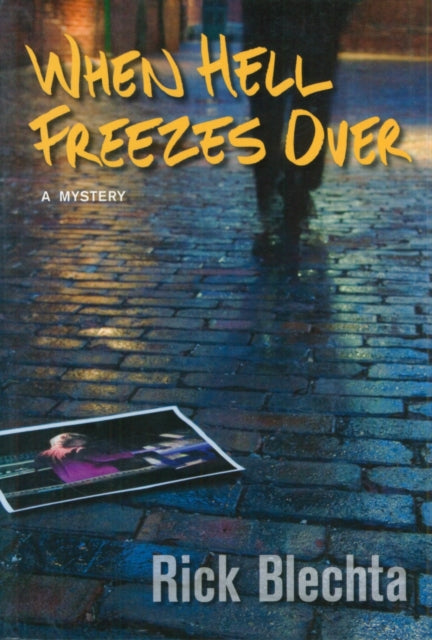 Book cover of: When Hell Freezes Over. By: Rick Blechta