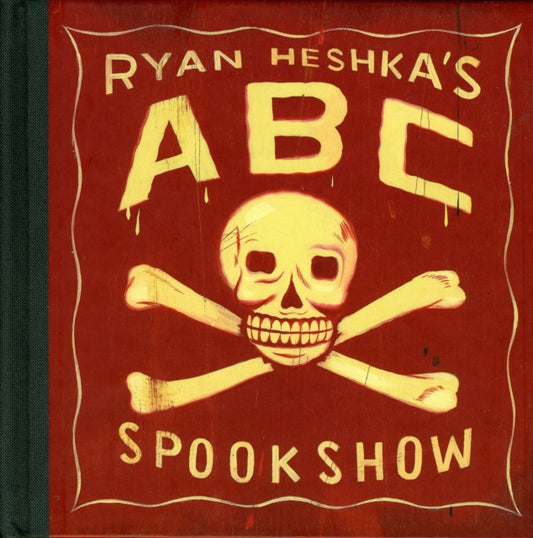 Book cover of: Ryan Heshka's ABC Spookshow. By: Ryan Heshka