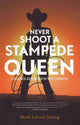 Book cover of: Never Shoot a Stampede Queen