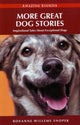 Book cover of: More Great Dog Stories. By: Roxanne Willems Snopek