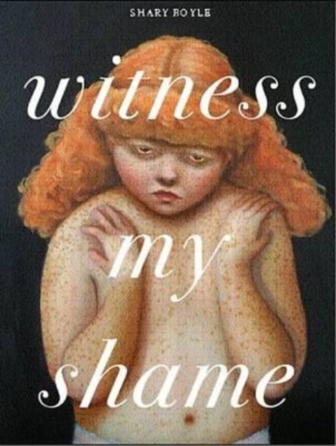Book cover of: Witness My Shame. By: Shary Boyle