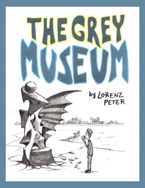 Book cover of: Grey Museum. By: Lorenz Peter