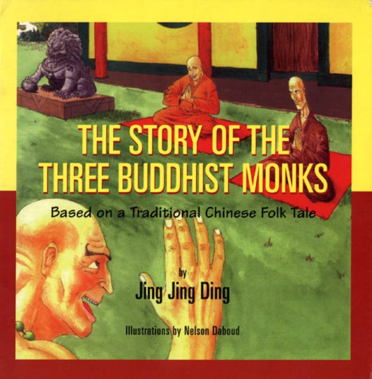 Book cover of: Story of the Three Buddhist Monks. By: Jing Jing Ding