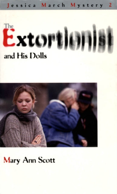 Book cover of: Extortionist and his Dolls. By: Mary Ann Scott
