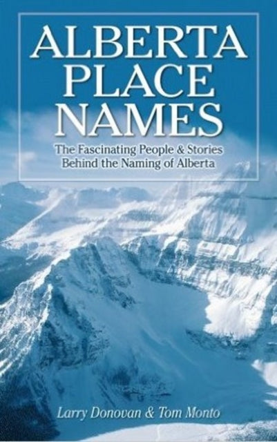 Book cover of: Alberta Place Names. By: Larry Donovan