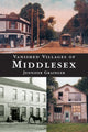Book cover of: Vanished Villages of Middlesex