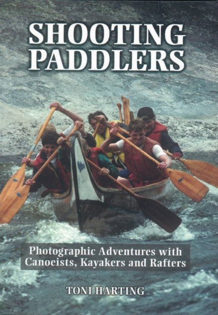 Book cover of: Shooting Paddlers. By: Toni Harting