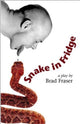 Book cover of: Snake in Fridge. By: Brad Fraser