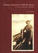 Book cover of: Always Someone to Kill the Doves. By: Fred T. Flahiff