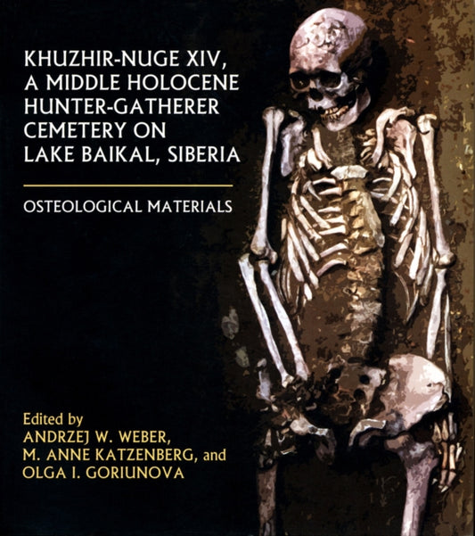 Book cover of: Khuzhir-Nuge XIV, a Middle Holocene Hunter-Gatherer Cemetery on Lake Baikal, Siberia