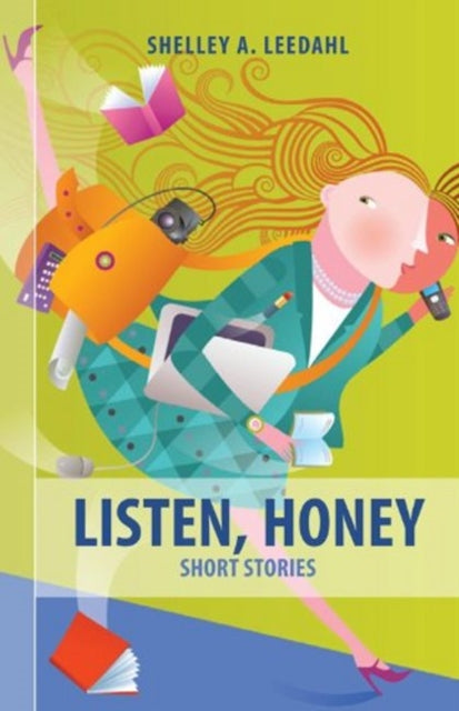Book cover of: Listen, Honey. By: Shelley A. Leedahl