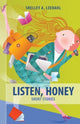 Book cover of: Listen, Honey. By: Shelley A. Leedahl