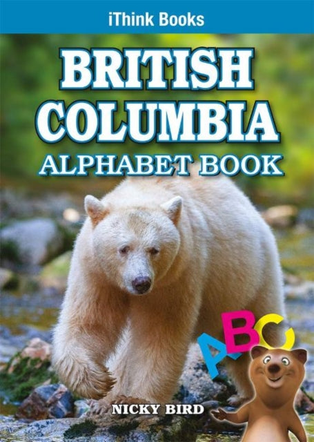 Book cover of: British Columbia Alphabet Book. By: Nicky Bird