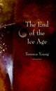 Book cover of: End of the Ice Age. By: Terence Young