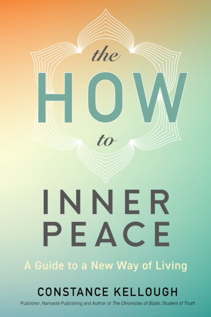 Book cover of: HOW to Inner Peace. By: Constance Kellough