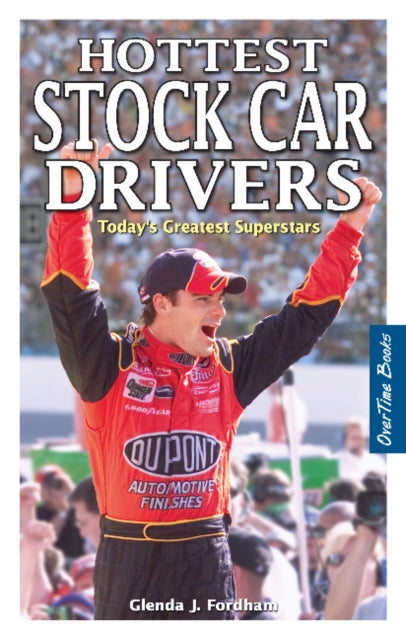 Book cover of: Hottest Stock Car Drivers. By: Glenda Fordham