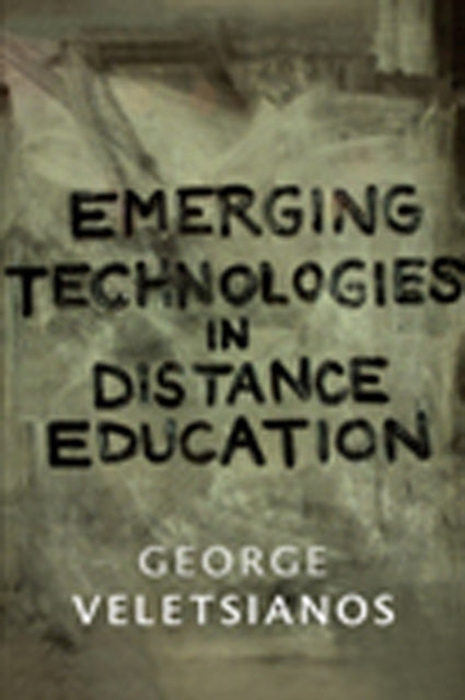 Book cover of: Emerging Technologies in Distance Education. By: George Veletsianos