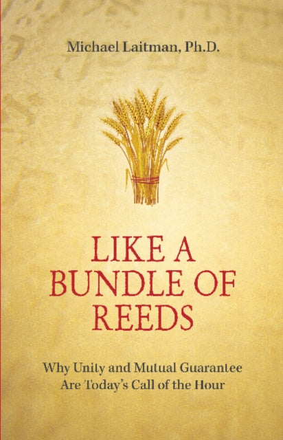 Book cover of: Like a Bundle of Reeds*************. By: Michael Laitman