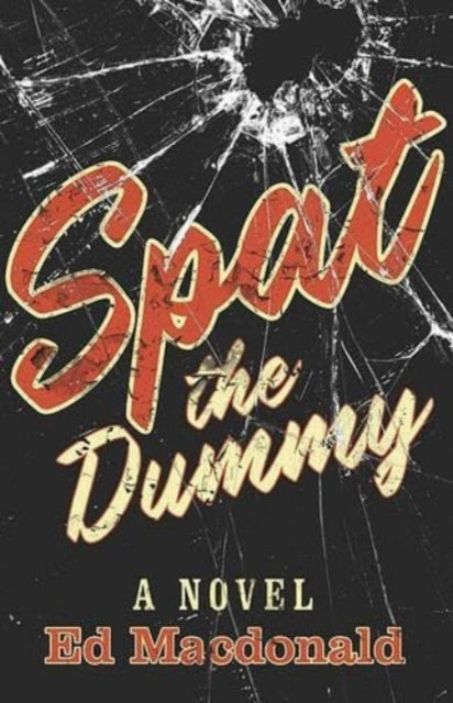 Book cover of: Spat the Dummy. By: Ed Macdonald