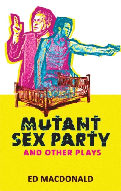 Book cover of: Mutant Sex Party. By: Ed Macdonald