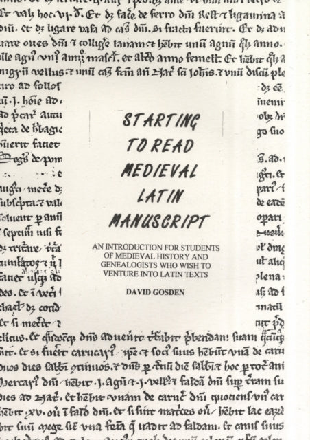 Book cover of: Starting to Read Medieval Latin Manuscript. By: David Gosden