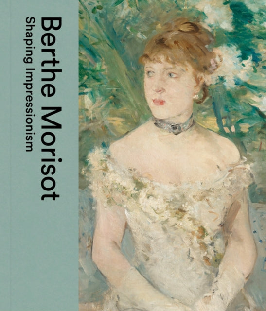Book cover of: Berthe Morisot. By: DULWICH PICTURE..