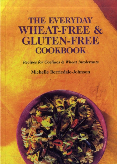 Book cover of: Everyday Wheat-free and Gluten-free Cookbook. By: Michelle Berriedale-Johnson