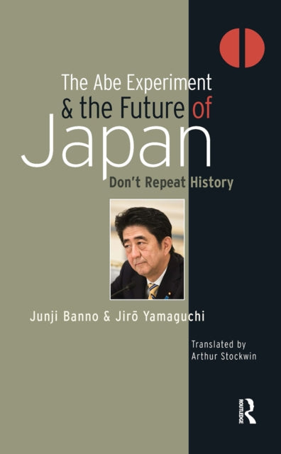 Book cover of: Abe Experiment and the Future of Japan. By: Junji Banno