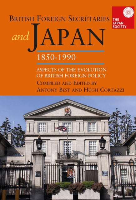 Book cover of: British Foreign Secretaries and Japan, 1850-1990. By: Antony Best