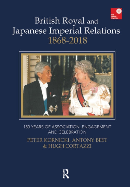 Book cover of: British Royal and Japanese Imperial Relations, 1868-2018. By: Antony Best