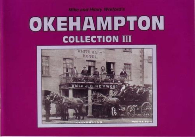 Book cover of: Mike and Hilary Wreford's Okehampton Collection III. By: Mike Wreford
