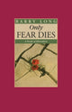 Book cover of: Only Fear Dies. By: Barry Long