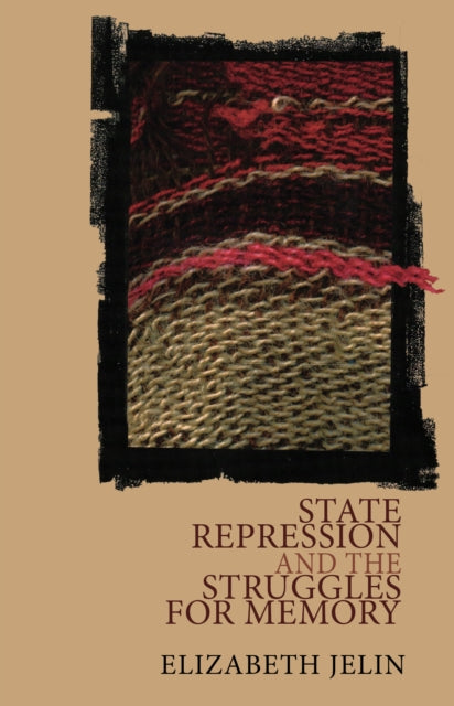 Book cover of: State Repression and the Struggles for Memory. By: Elizabeth Jelin