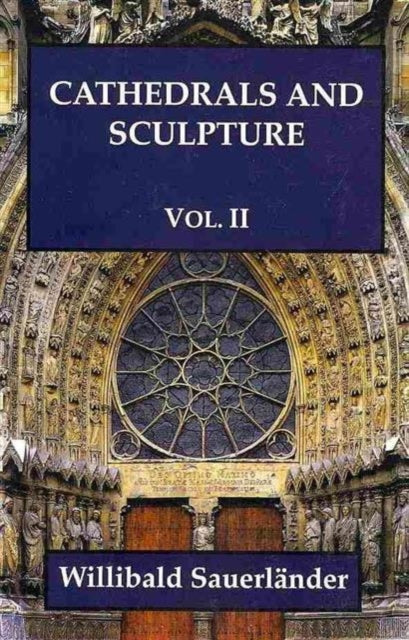 Book cover of: Cathedrals and Sculptures, Volume II. By: Willibald Saverlander